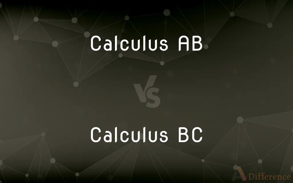 Calculus AB vs. Calculus BC — What's the Difference?