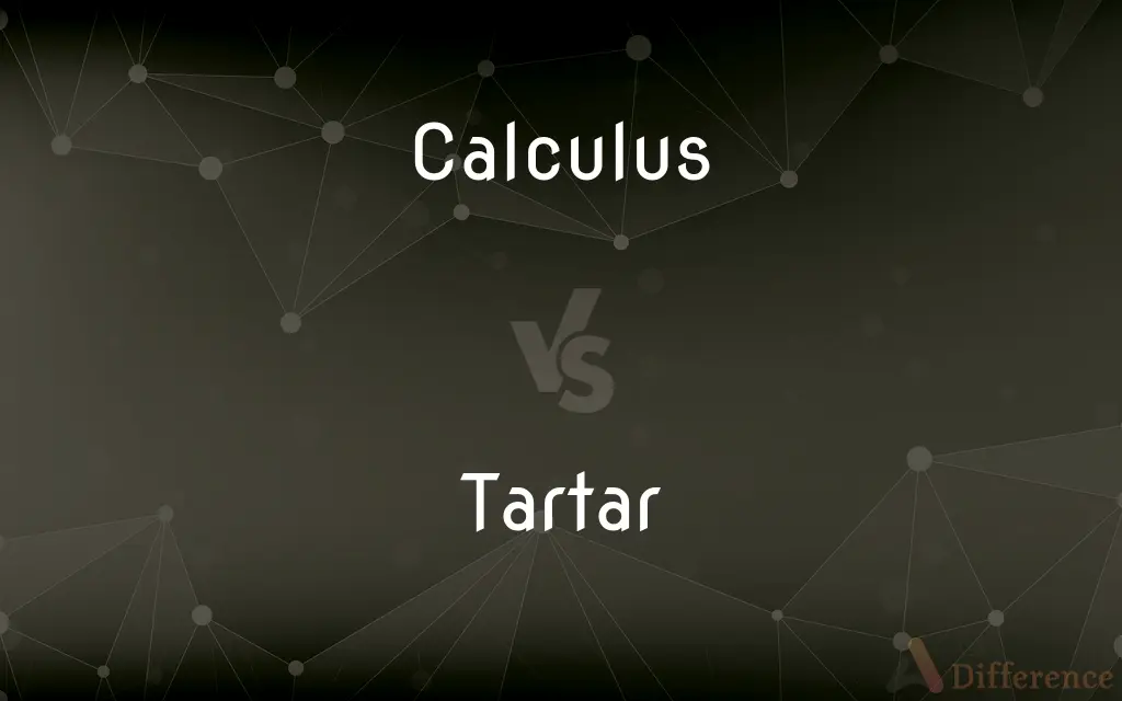 Calculus vs tartar what s the difference 