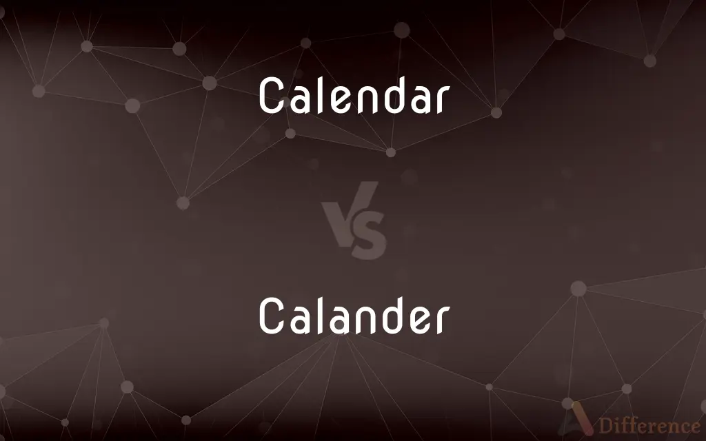 Calendar vs. Calander — Which is Correct Spelling?