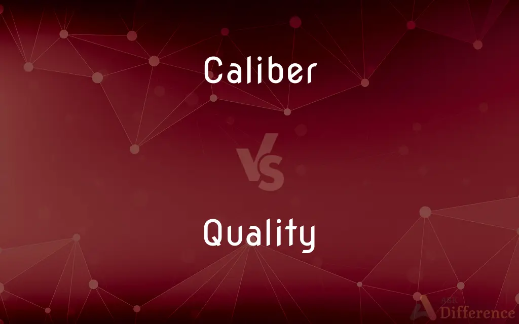 Caliber vs. Quality — What's the Difference?
