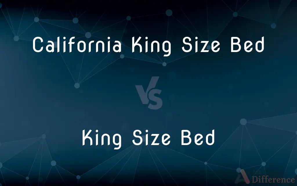 California King Size Bed vs. King Size Bed — What's the Difference?