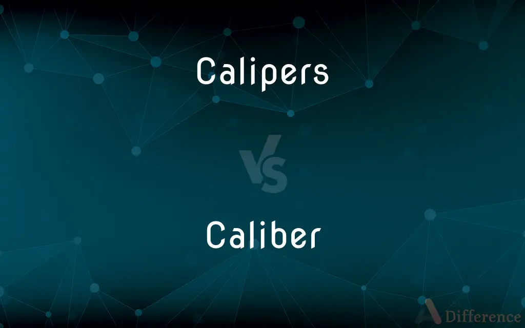 Calipers vs. Caliber — What's the Difference?