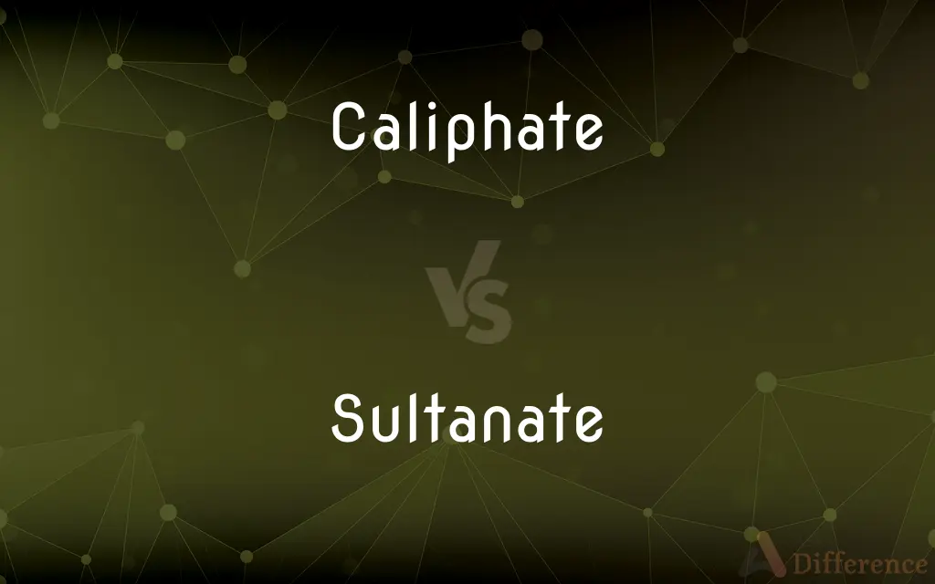 Caliphate vs. Sultanate — What's the Difference?