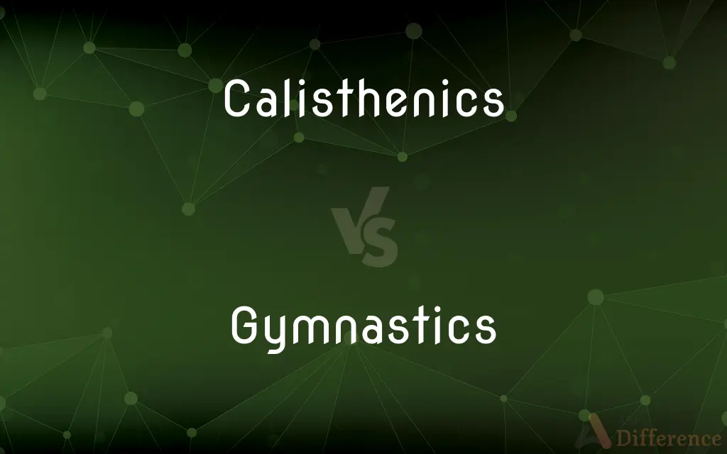 Calisthenics vs. Gymnastics — What's the Difference?