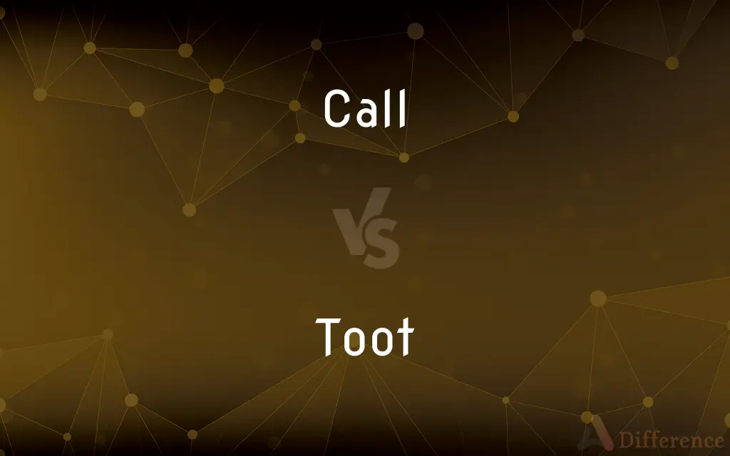 Call vs. Toot — What's the Difference?