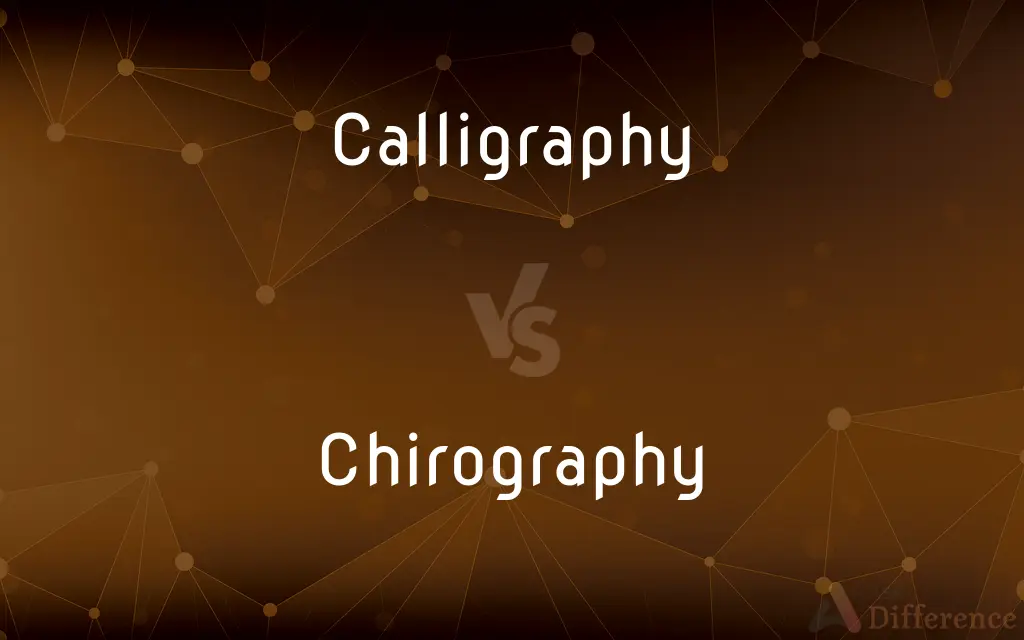 Calligraphy vs. Chirography — What's the Difference?