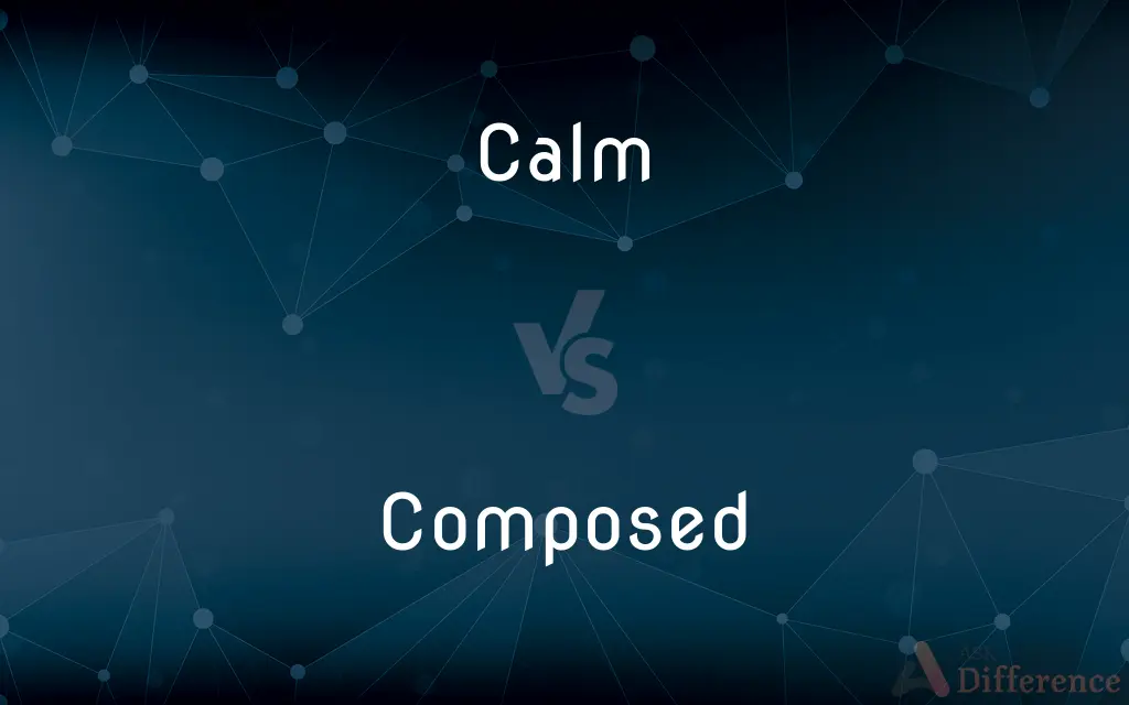 Calm vs. Composed — What's the Difference?