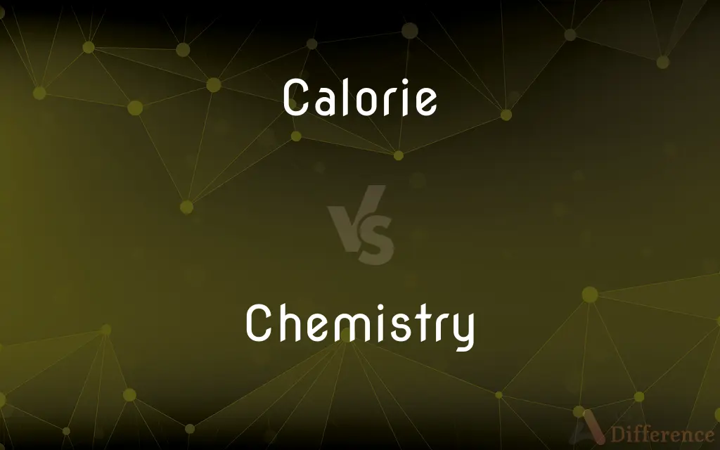 Calorie vs. Chemistry — What's the Difference?