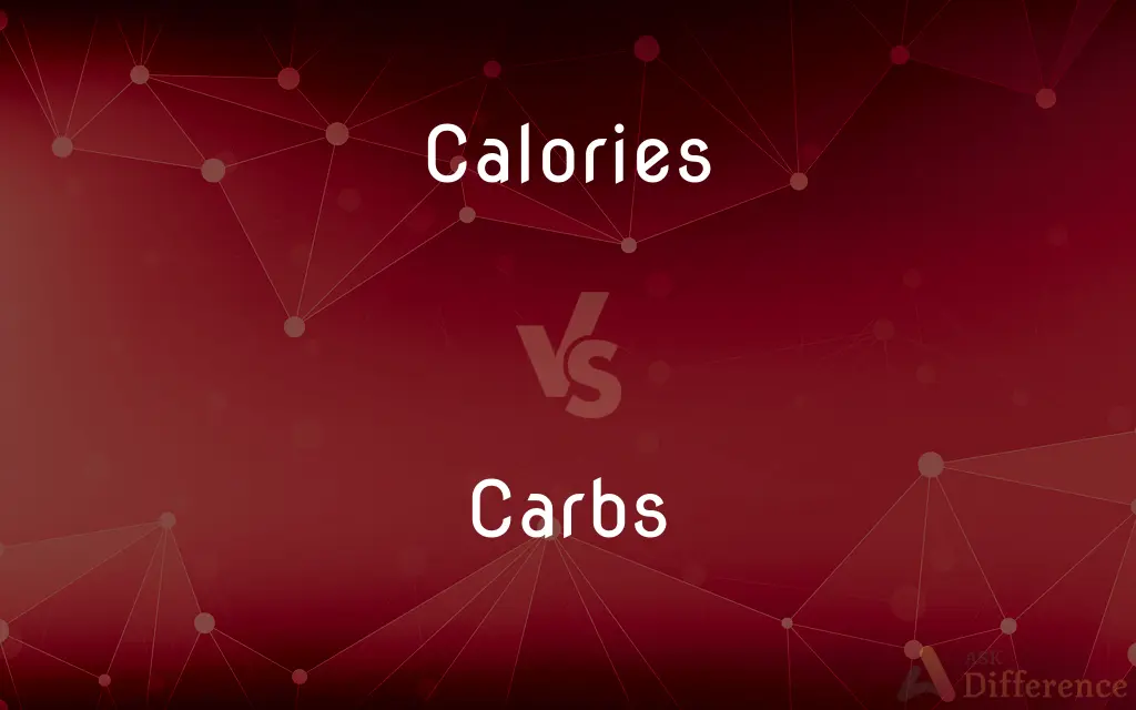 Calories vs. Carbs — What's the Difference?