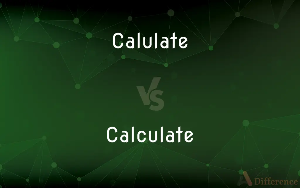 Calulate vs. Calculate — Which is Correct Spelling?
