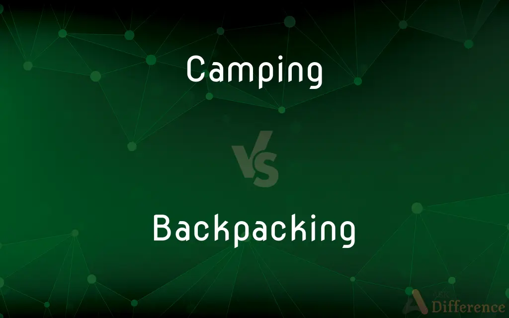Camping vs. Backpacking — What's the Difference?