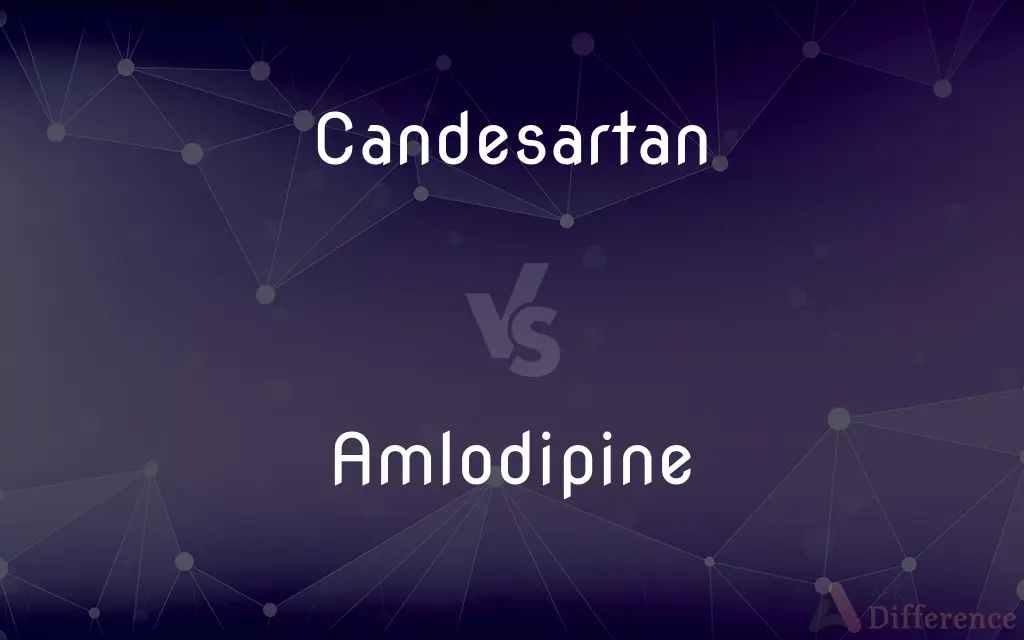 Candesartan vs. Amlodipine — What's the Difference?