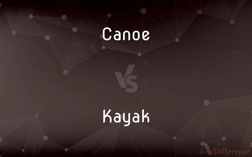 Canoe vs. Kayak — What's the Difference?