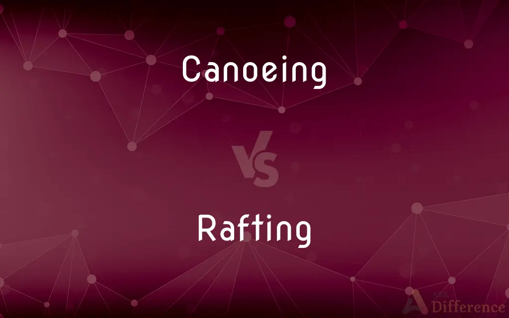 Canoeing vs. Rafting — What's the Difference?