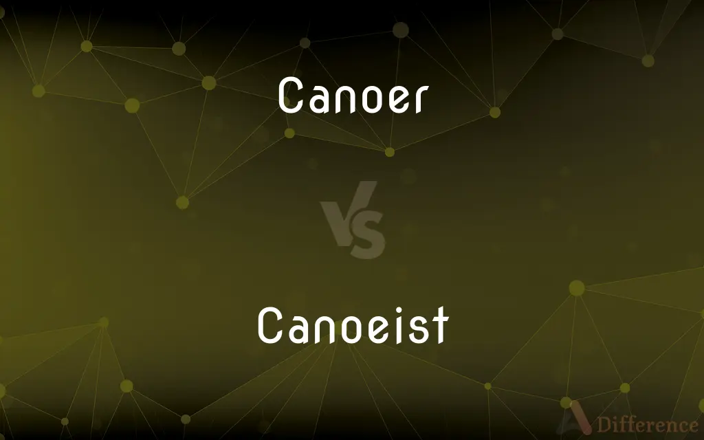 Canoer vs. Canoeist — What's the Difference?