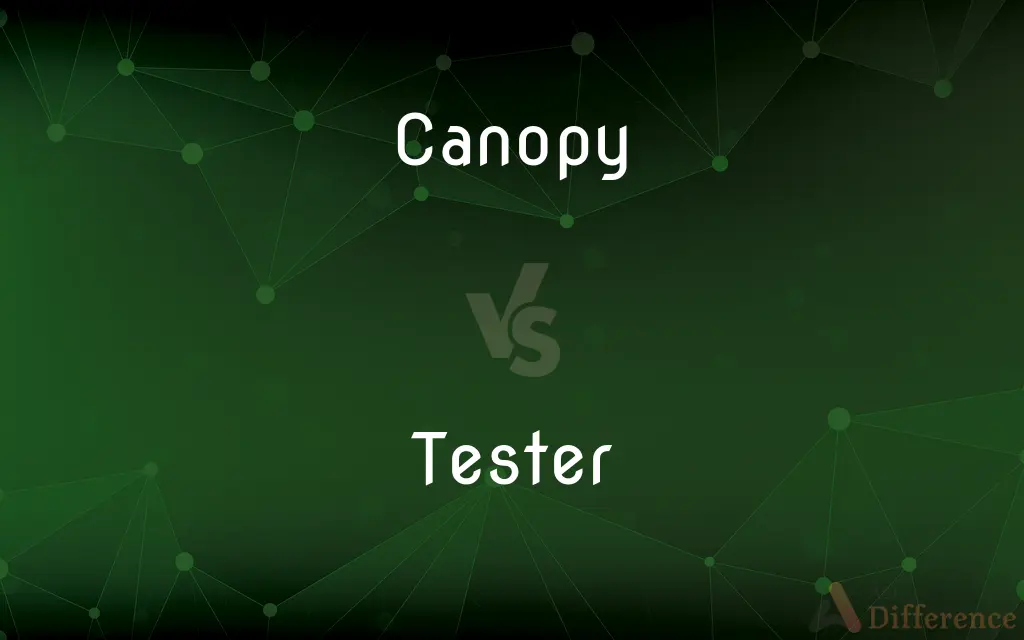 Canopy vs. Tester — What's the Difference?