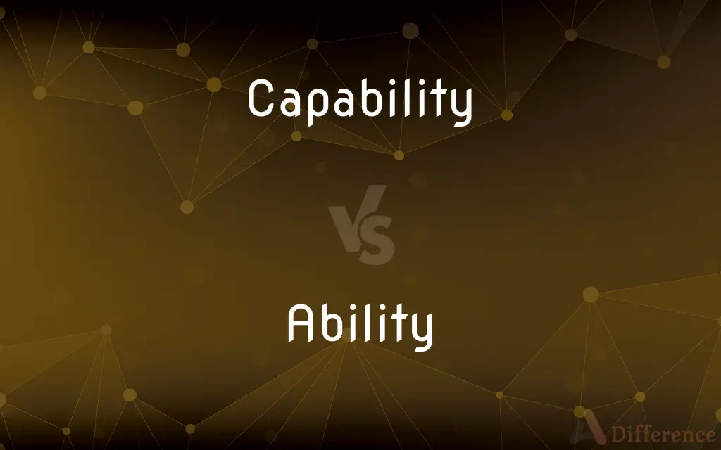 Capability vs. Ability — What's the Difference?