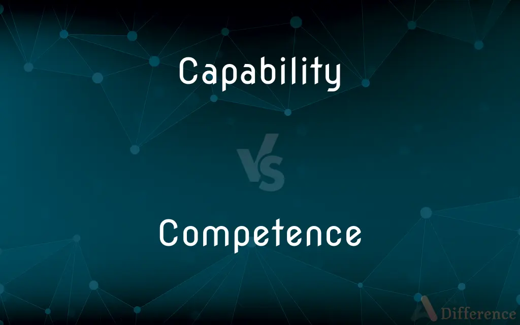 Capability vs. Competence — What's the Difference?