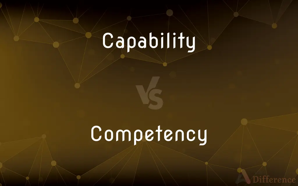 Capability vs. Competency — What's the Difference?