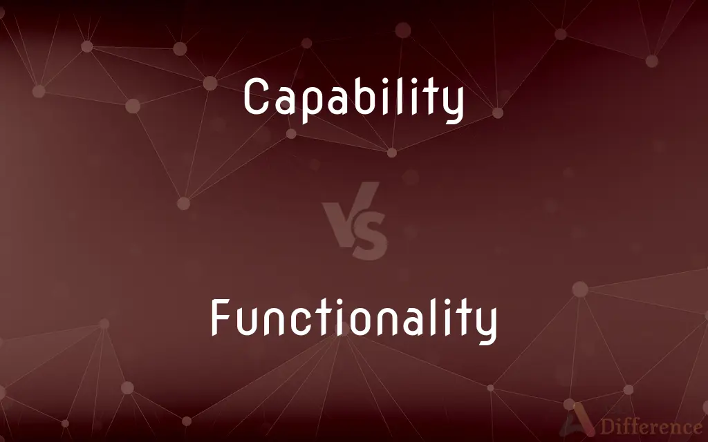 Capability vs. Functionality — What's the Difference?
