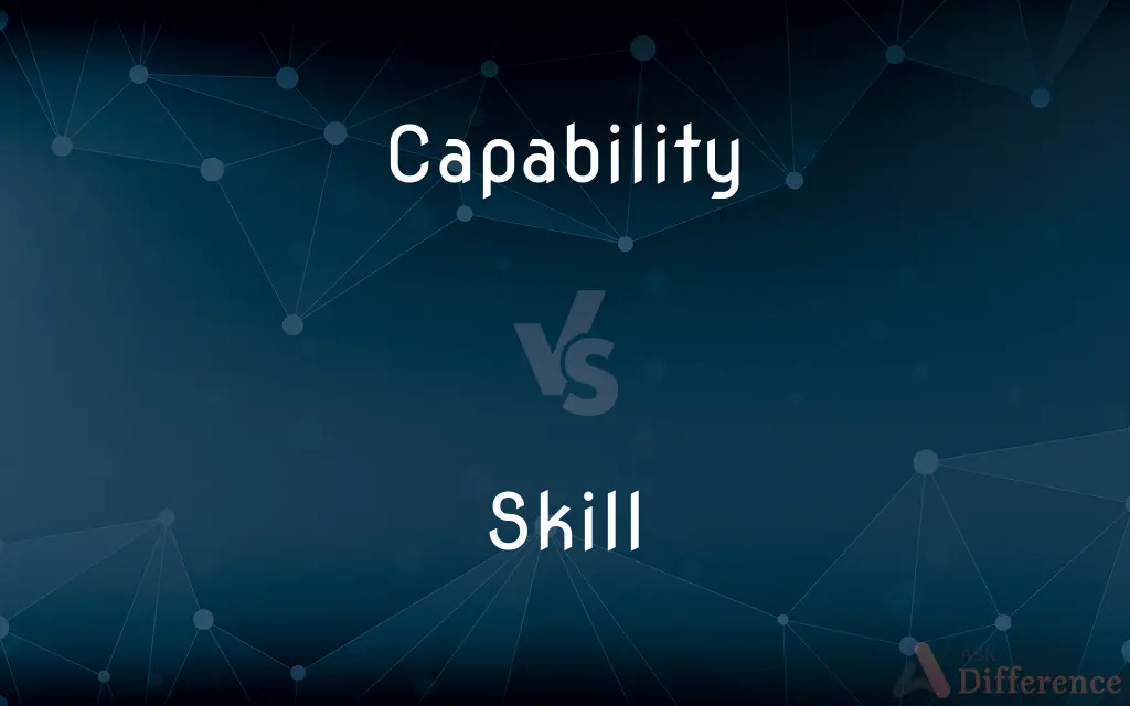 Capability vs. Skill — What's the Difference?