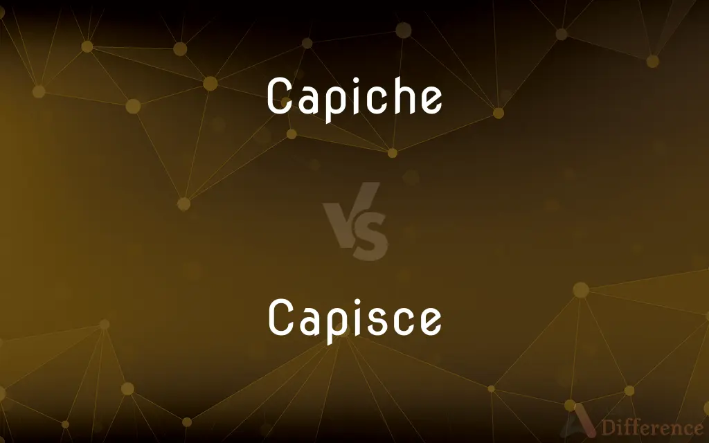 Capiche vs. Capisce — Which is Correct Spelling?