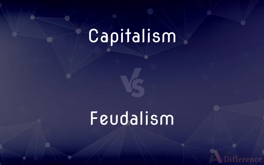 Capitalism vs. Feudalism — What's the Difference?