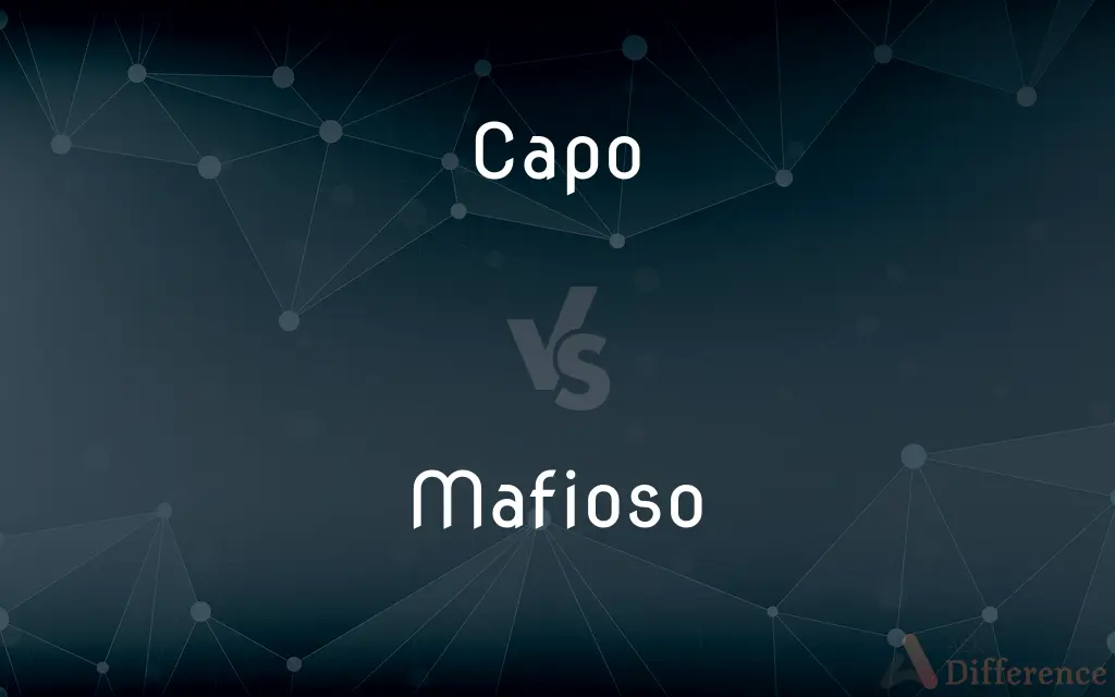 Capo vs. Mafioso — What's the Difference?
