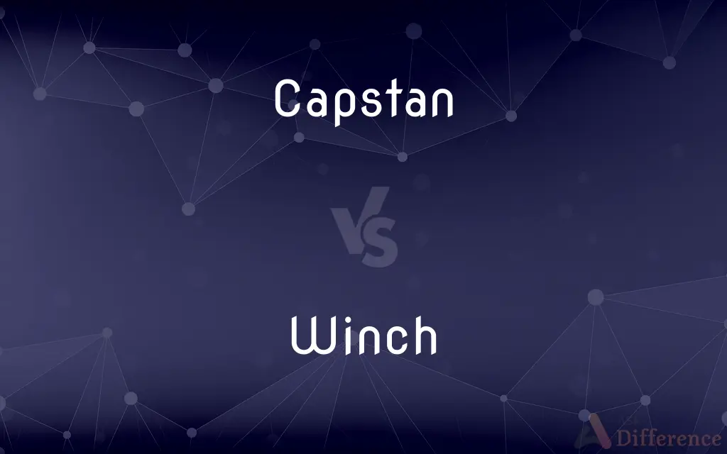Capstan vs. Winch — What's the Difference?