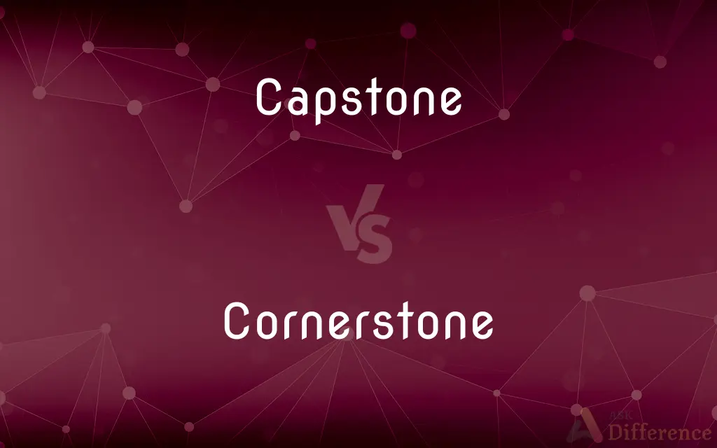 Capstone vs. Cornerstone — What's the Difference?