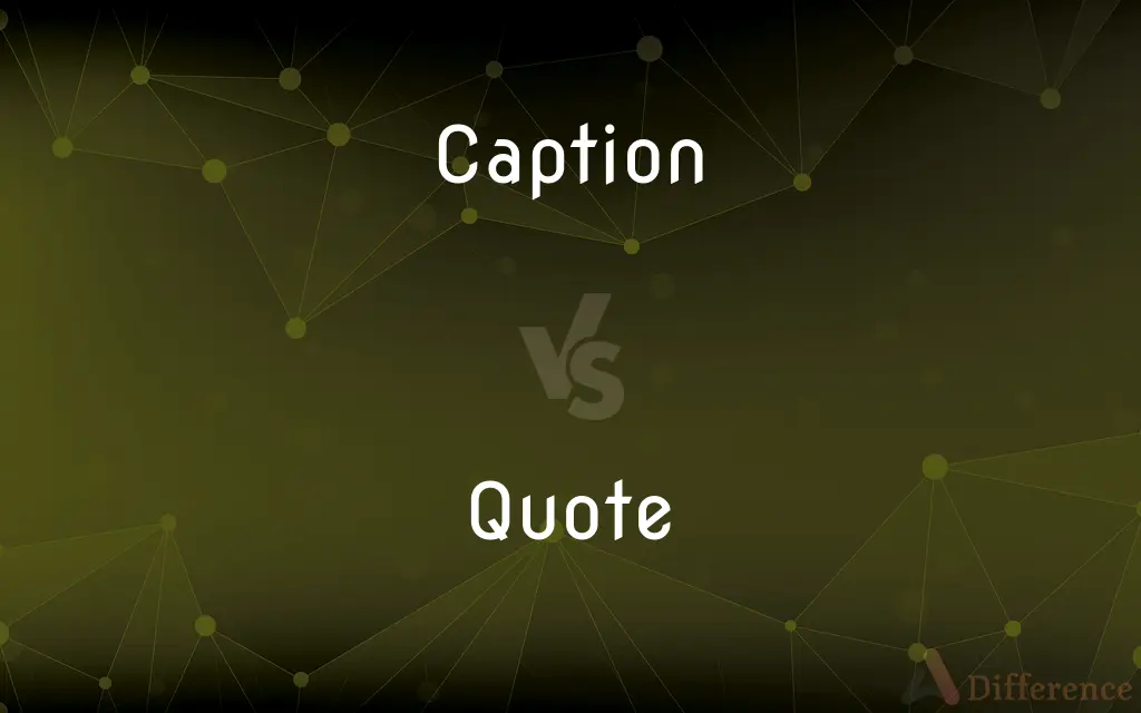 Caption vs. Quote — What's the Difference?