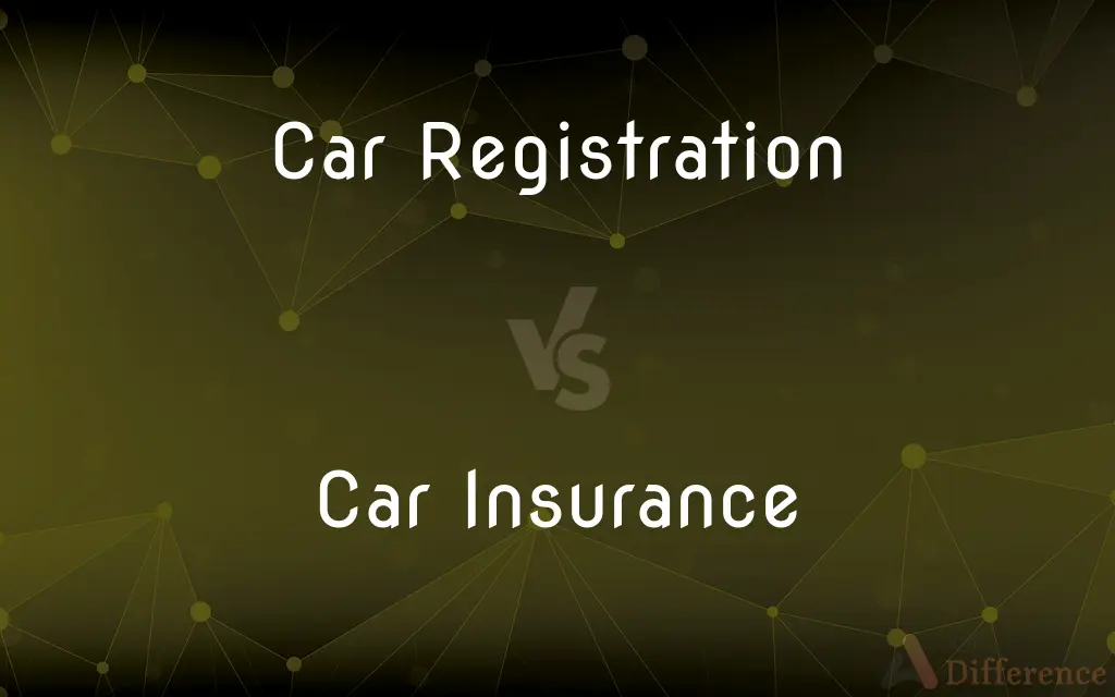 Car Registration vs. Car Insurance — What's the Difference?