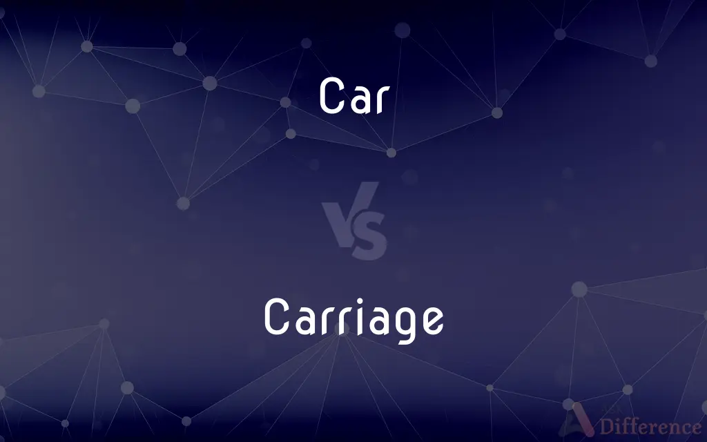 Car vs. Carriage — What's the Difference?