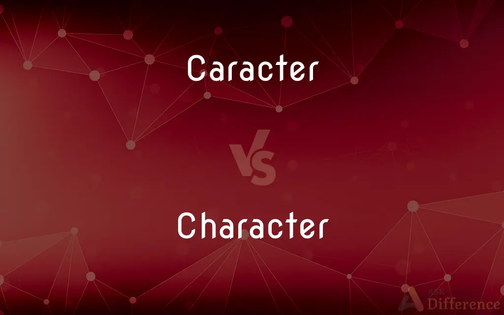 Caracter vs. Character — Which is Correct Spelling?