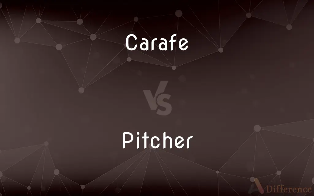 Carafe vs. Pitcher — What's the Difference?