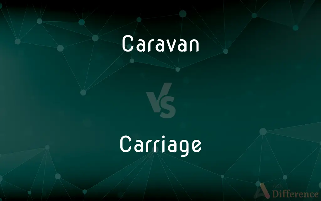 Caravan vs. Carriage — What's the Difference?