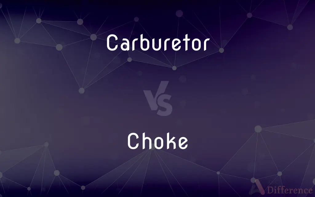 Carburetor vs. Choke — What's the Difference?
