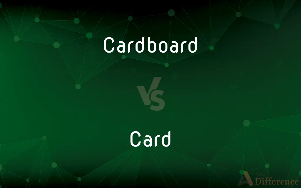 Cardboard vs. Card — What's the Difference?