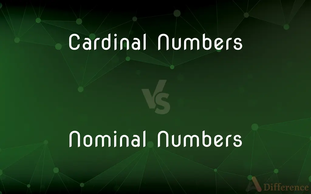Cardinal Numbers vs. Nominal Numbers — What's the Difference?