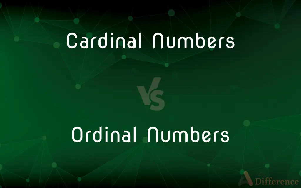 Cardinal Numbers vs. Ordinal Numbers — What's the Difference?