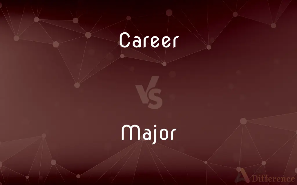 Career vs. Major — What's the Difference?