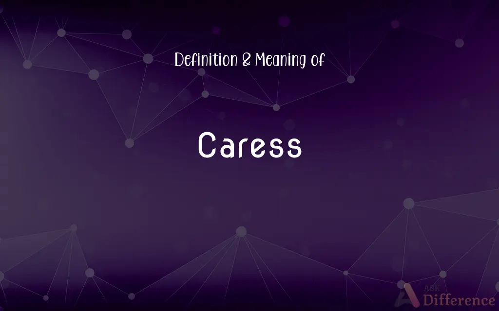 Caress