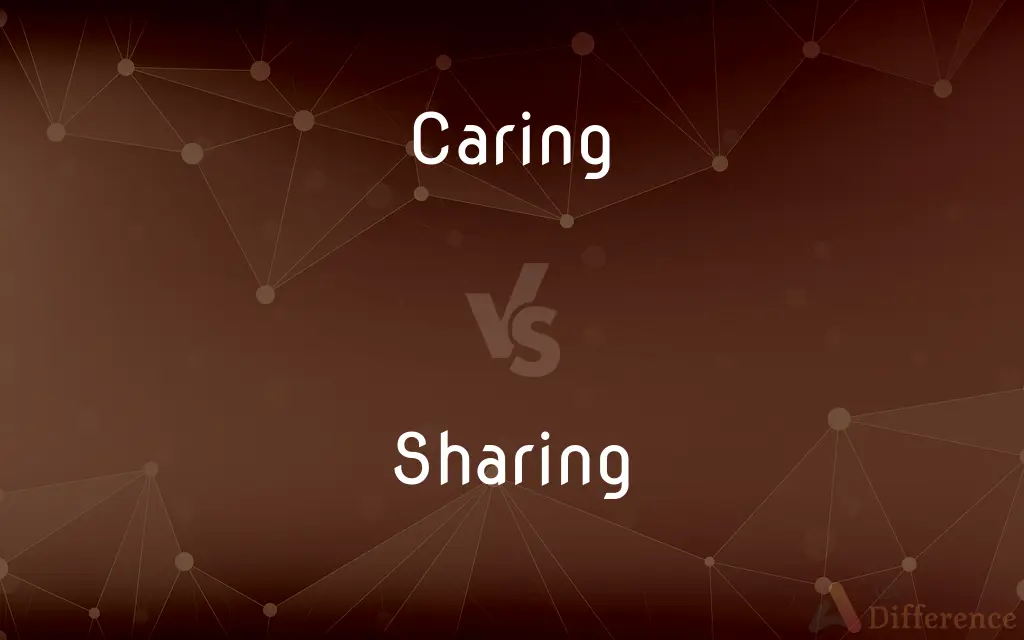 Caring vs. Sharing — What's the Difference?