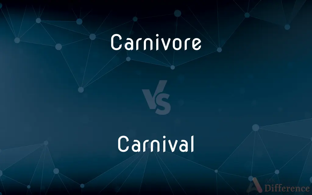 Carnivore vs. Carnival — What's the Difference?