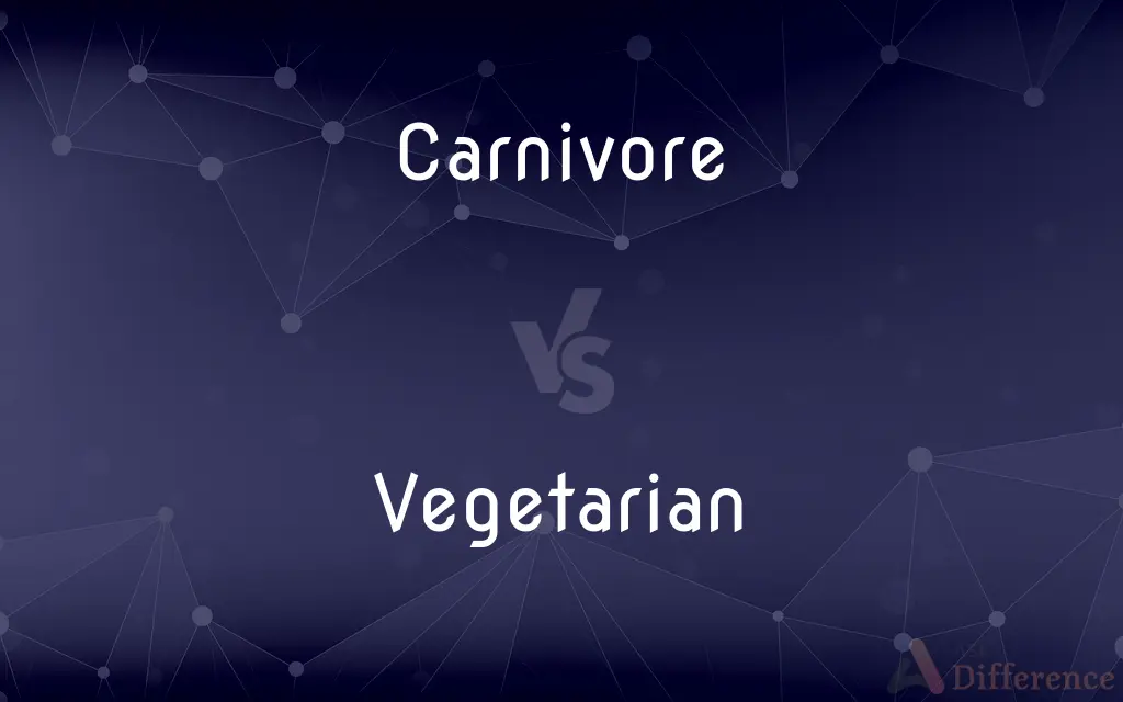 Carnivore vs. Vegetarian — What's the Difference?