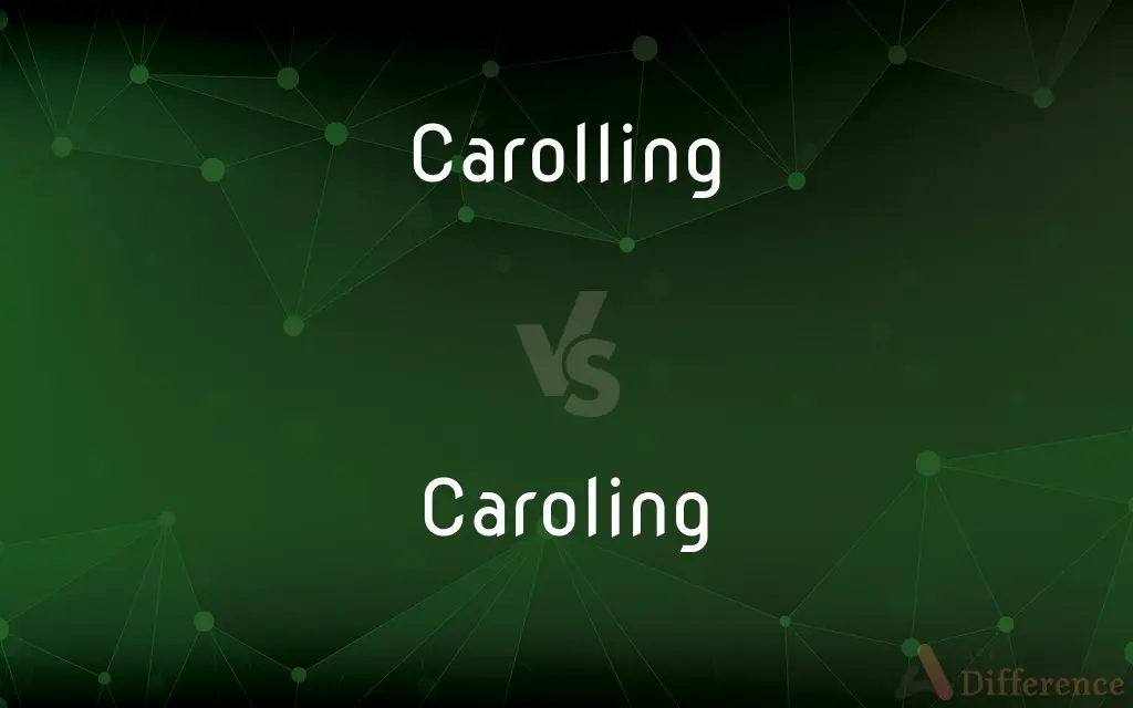 Carolling vs. Caroling — What's the Difference?