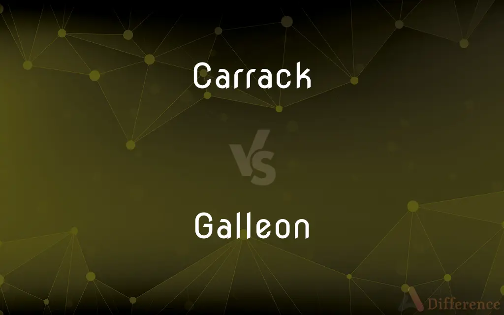 Carrack vs. Galleon — What's the Difference?