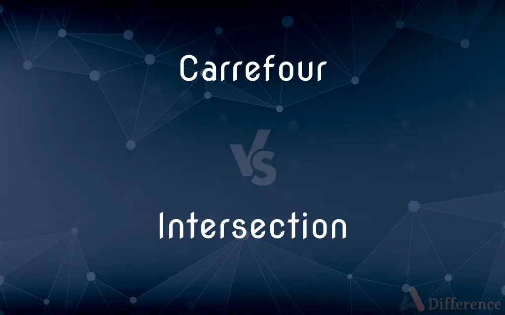 Carrefour vs. Intersection — What's the Difference?