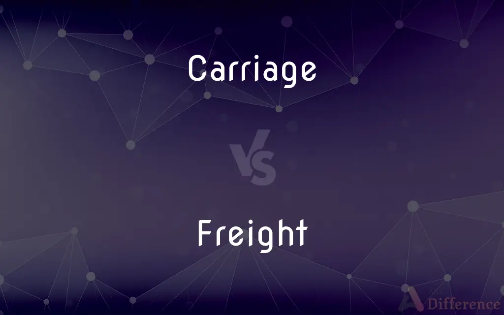 Carriage vs. Freight — What's the Difference?