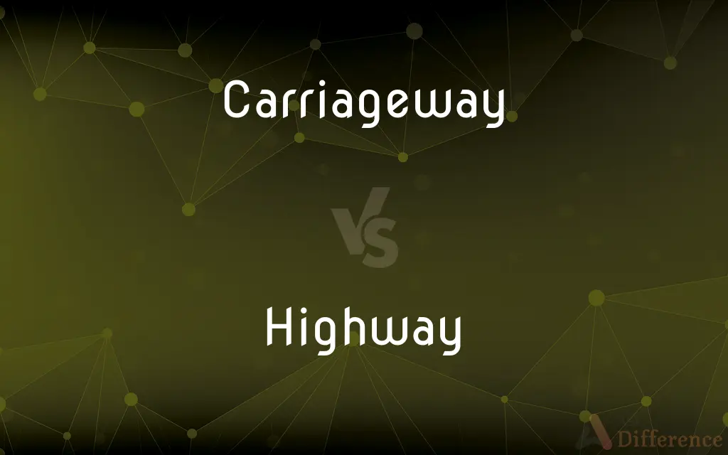 Carriageway vs. Highway — What's the Difference?